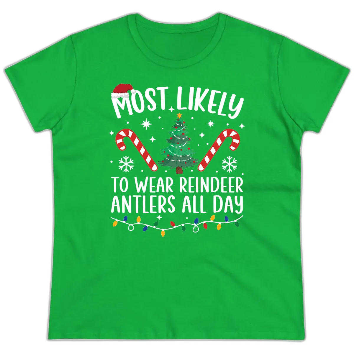 Most Likely To Wear Reindeer Antlers All Day Ladies Tee in Irish Green
